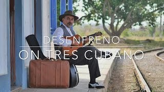 How To Play Pancho Amat's 'Desenfreno' on Tres Cubano | ADF# Tuning | Havana Tuning | Cuban Tres