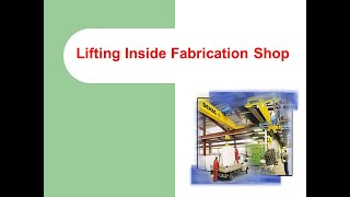 Lifting Inside Fabrication Shop  Training Presentation | HSE Dashboard |  HSE Professionals