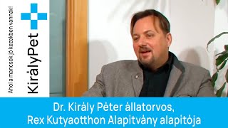 Dr. Király Péter állatorvos, Rex Kutyaotthon Alapítvány alapítója - Archív 2012