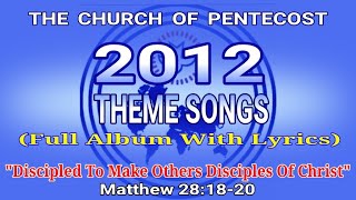 THE CHURCH OF PENTECOST 2012 THEME SONGS || Mark Opoku Onyinah