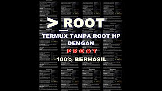 CARA MUDAH ROOT TERMUX TANPA ROOT HP DENGAN PROOT