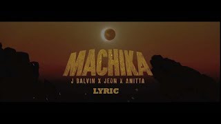 LYRIC VIDEO: Machika - J. BALVIN, JEON, ANITTA