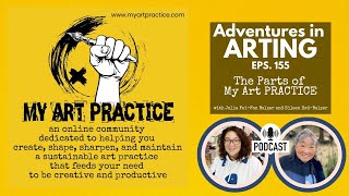 The Parts of My Art Practice: Adventures in Arting Podcast 155