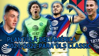 PLANTILLA DEL AMÉRICA 2021-2022 PARA DLS CLASSIC ECHA POR MI