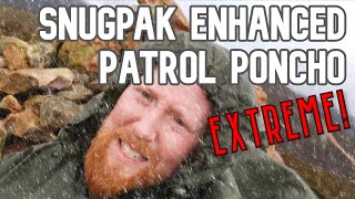 Extreme Weather Test - Snugpak Enhanced Patrol Poncho