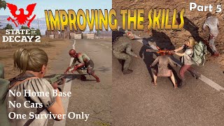 IMPROVING THE SKILLS - State of Decay 2 - Lethal Zone - Part 5