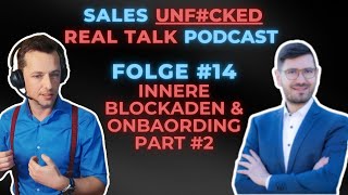 SALES UNF# CKED Podcast Folge 14 - Innere Blockaden & Onboarding part #2