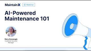 AI-Powered Maintenance 101 Webinar