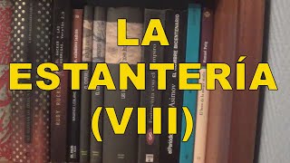 LA ESTANTERÍA: Algunas recomendaciones literarias (VIII)