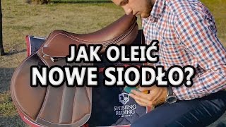 Jak konserwować nowe siodło? Konserwacja siodła olejem. Jazda konna - sprzęt.