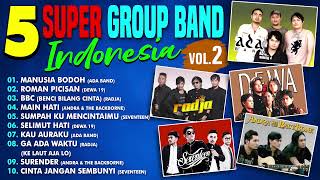 Ada Band, Dewa 19, Radja, Seventeen, Andra & The Backbone - 5 SUPER GROUP BAND INDONESIA