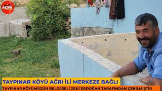 Ağrı merkeze bağlı TAYPINAR  Köyünün yeni belgeseli