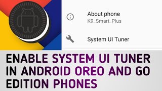 HOW TO ENABLE SYSTEM UI TUNER IN ANDROID OREO AND GO DEVICES || FIX DO NOT DISTURB IN  ANDROID OREO