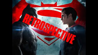 BATMAN V SUPERMAN RETROSPECTIVE