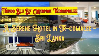 ✅  🌞  🌈   👌  Trinco Blu By Cinnamon Trincomalee, Sri Lanka | Spend Your Vacation with all inclusive.