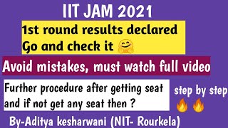 IIT JAM counselling 2021 for IITs| 1st round list is relaesed | what to do after getting seat|