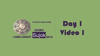 Day 1 Part 1 of Sujok Six ki level 1 & 2