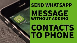 How To Send WhatsApp Message Without Adding Contacts In Phone