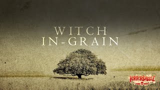 "Witch In-Grain" by R. Murray Gilchrist / A HorrorBabble Production