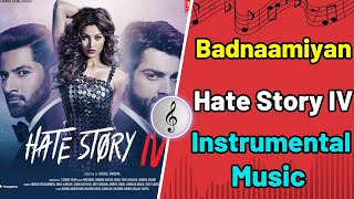 Badnaamiyan (Video) | Hate Story IV | Urvashi Rautela | Karan Wahi | Armaan Malik - Instrumental