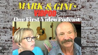 Mark & Gini's First VidPod - Welcome Ep. 1