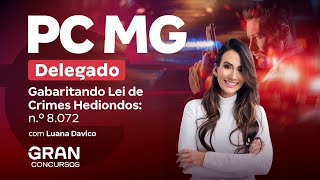 Concurso PC MG Delegado | Gabaritando Lei de Crimes Hediondos: n.º 8.072