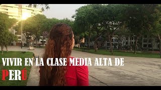 ¿CUÁNTO CUESTA VIVIR EN LAS CLASES ALTAS DE LIMA?