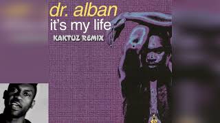 Dr. Alban - It's My Life (KaktuZ RemiX)