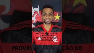 PROVÁVEL ESCALAÇÃO DO FLAMENGO PARA ENFRENTAR O CORINTHIANS VALENDO VAGA NA FINAL DA COPA DO BRASIL.