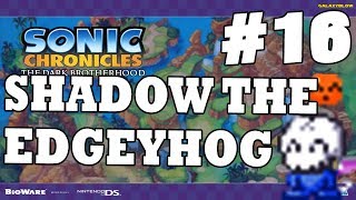 Sonic Chronicles: Shadow the Edgeyhog #16