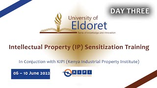 UNIVERSITY OF ELDORET - Intellectual Property (IP) Sensitization Training - Day Three