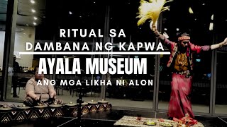 Ayala Museum | RITWAL sa Dambana ng Kapwa.