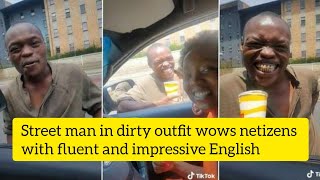 Street-man in dirty outfit, wows netizens with impressive English