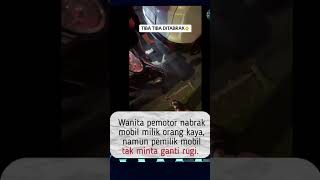 Momen Wanita Ini Tabrak Mobil Orang Kaya Tidak Minta Ganti Rugi #shorts #trending #inews #fypviral