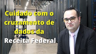 Como funciona o cruzamento de dados da Receita Federal?