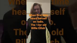 13 year old Billie Eilish heard herself for the first time on Radio #shorts #billieeilish #music