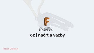 Fusion 360: Základy | 02 Náčrty a vazby