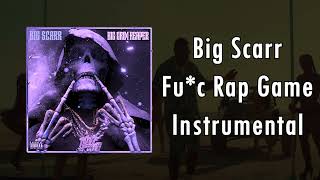 [Instrumental] Big Scarr - Fu*c The Rap Game (Untagged)