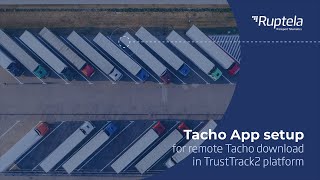 Tacho App setup for Remote Tachograph Download in TrustTrack2 platform