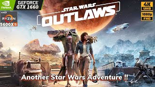 Star Wars Outlaws | Ryzen 5 5600X | GTX 1660 6GB | 16GB Ram | Gameplay & Benchmark