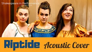 Riptide | Acoustic Cover | Shakespeare in Performance