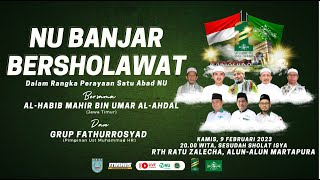 🔴[LIVE] NU BANJAR BERSOLAWAT  PERAYAAN 1 ABAD NAHDLATUL ULAMA  [PCNU Kab.Banjar]  Kamis,9-2-2023]