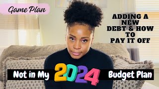 NEW DEBT FOR 2024? | TRY MY " HOW TO PAY IT OFF " | GAME PLAN TIME