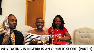 Why Dating In Nigeria Today Is An Olympic Sport (Part 1)