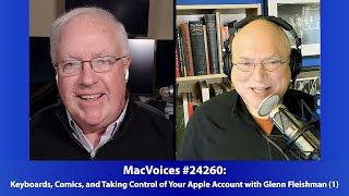 MacVoices #24260: Keyboards, Comics, and Taking Control of Your Apple Account w/ Glenn Fleishman (1)