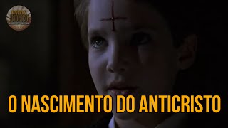 O NASCIMENTO DO ANTICRISTO