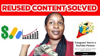 HOW I SOLVED REUSED CONTENT ON MY CHANNEL| MONETIZE AFTER REUSED CONTENT #MONETIZATION