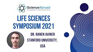 Dr. Ranen Aviner (Stanford University)  | ScienceAbroad Life Sciences Symposium 2021