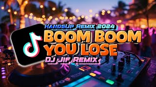 Boom Boom You Lose ( HandsUp Remix 2024 ) Dj Jif Remix