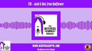 216 - Josh & Alex from Badflower | The Mistress Carrie Podcast